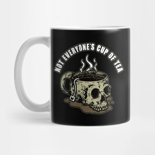 Not Everyone's Cup of Tea Mug